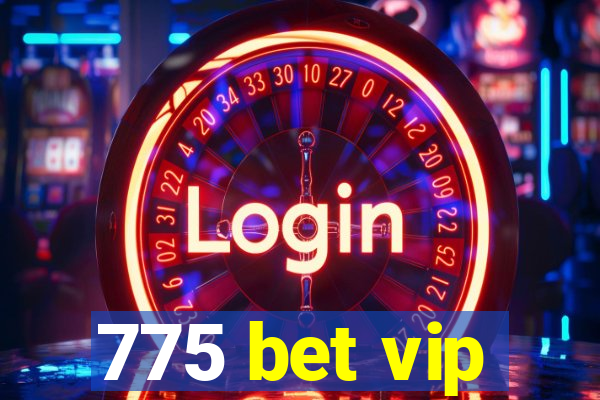 775 bet vip